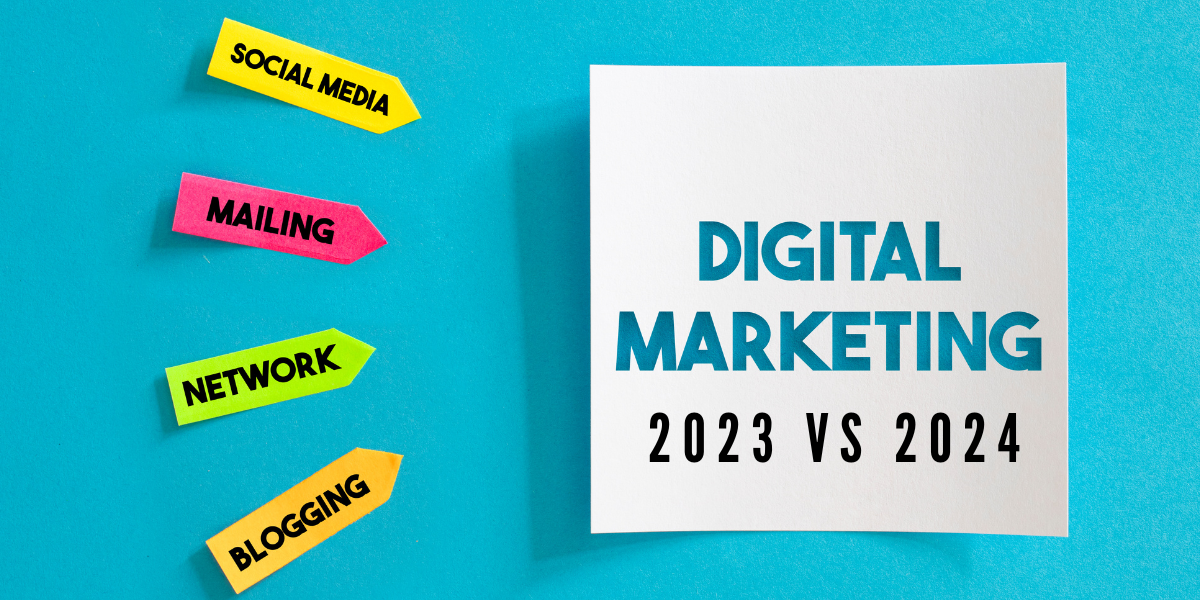 Digital Marketing Strategies 2023 vs. 2024