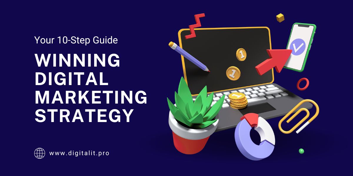 How to Develop a Winning Digital Marketing Strategy in 10 Steps